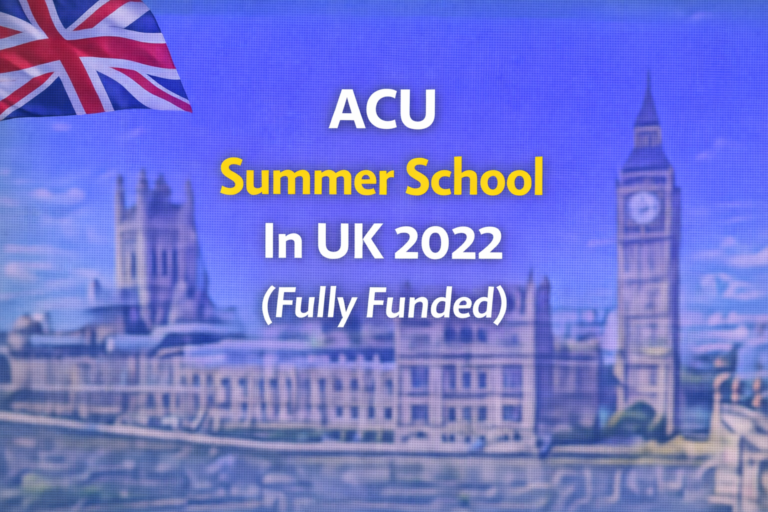 ACU Summer School In UK 2022 (Fully Funded)
