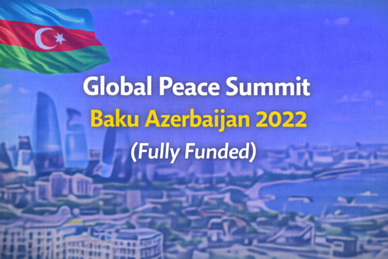 Global Peace Summit Baku Azerbaijan 2022 (Fully Funded)