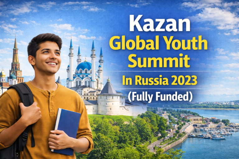 Kazan Global Youth Summit In Russia 2023 (Fully Funded)